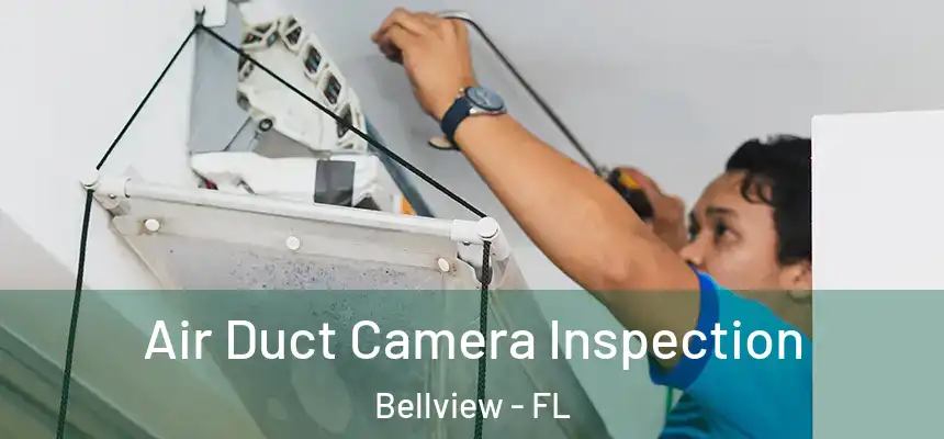 Air Duct Camera Inspection Bellview - FL