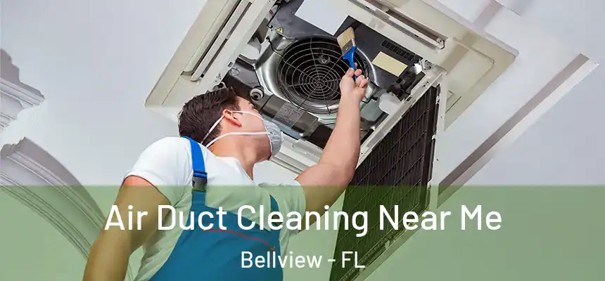 Air Duct Cleaning Near Me Bellview - FL