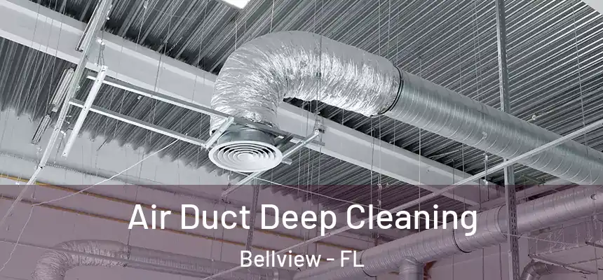 Air Duct Deep Cleaning Bellview - FL