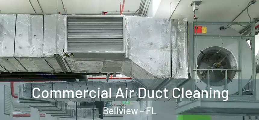 Commercial Air Duct Cleaning Bellview - FL