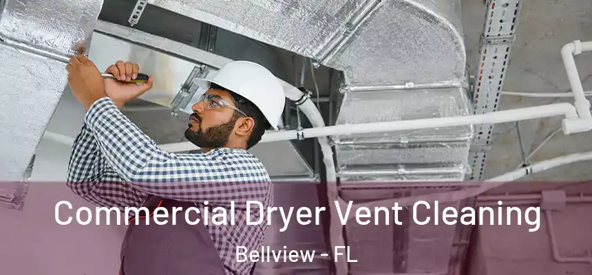 Commercial Dryer Vent Cleaning Bellview - FL