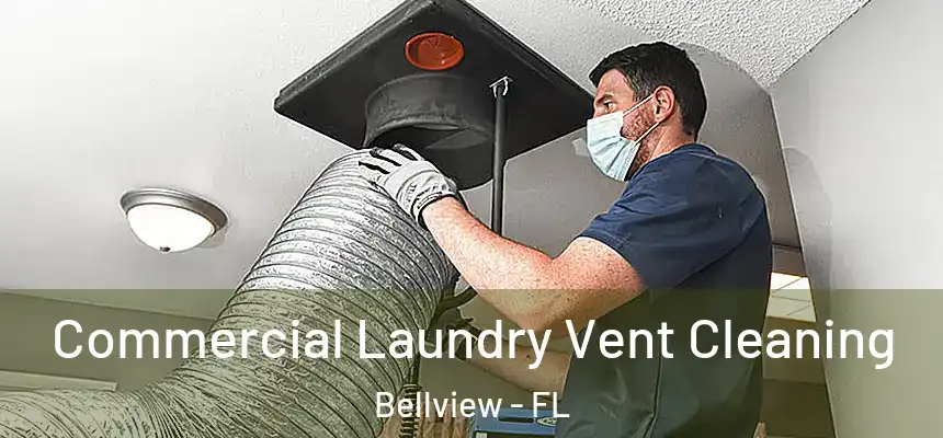 Commercial Laundry Vent Cleaning Bellview - FL