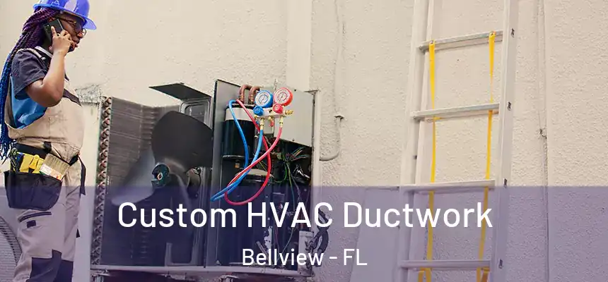 Custom HVAC Ductwork Bellview - FL