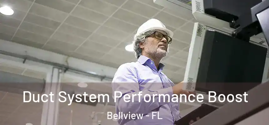 Duct System Performance Boost Bellview - FL