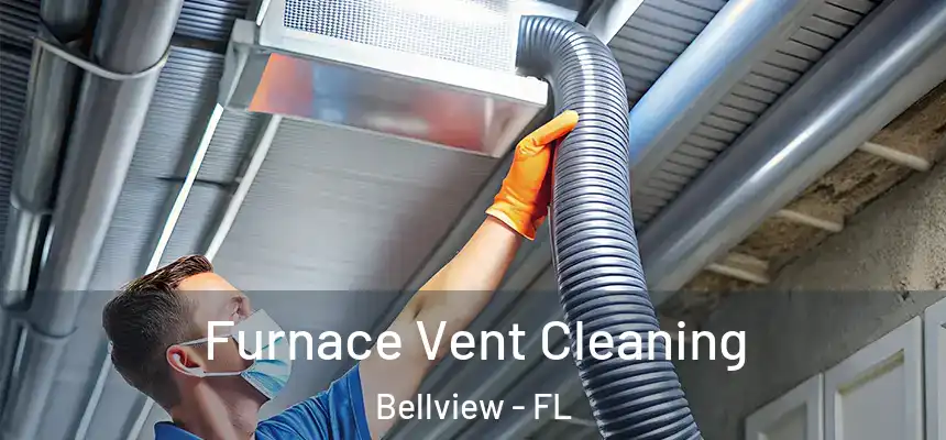 Furnace Vent Cleaning Bellview - FL