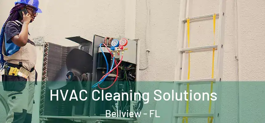 HVAC Cleaning Solutions Bellview - FL