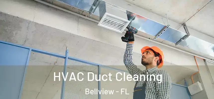 HVAC Duct Cleaning Bellview - FL