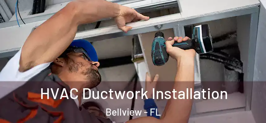 HVAC Ductwork Installation Bellview - FL