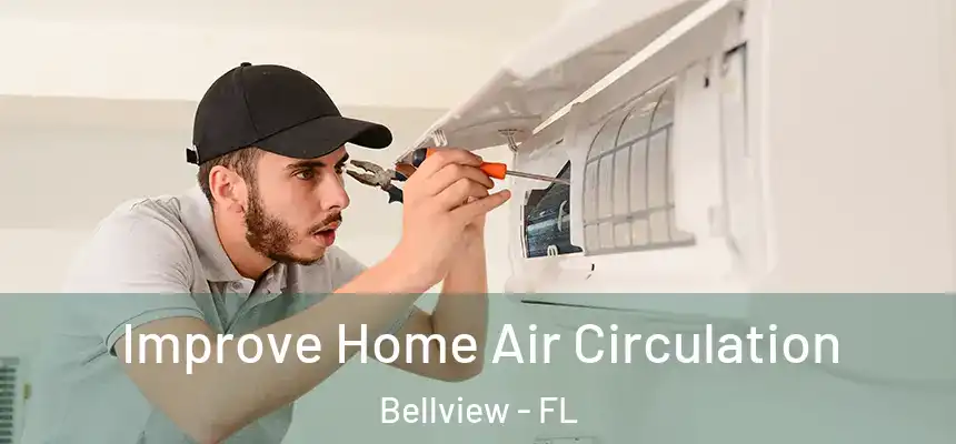 Improve Home Air Circulation Bellview - FL