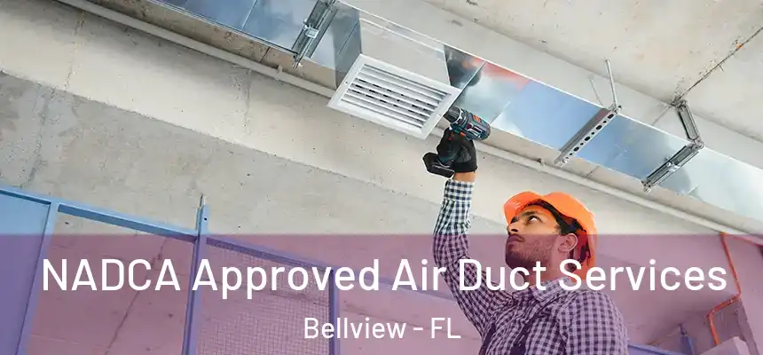 NADCA Approved Air Duct Services Bellview - FL