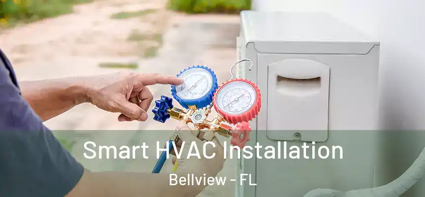 Smart HVAC Installation Bellview - FL
