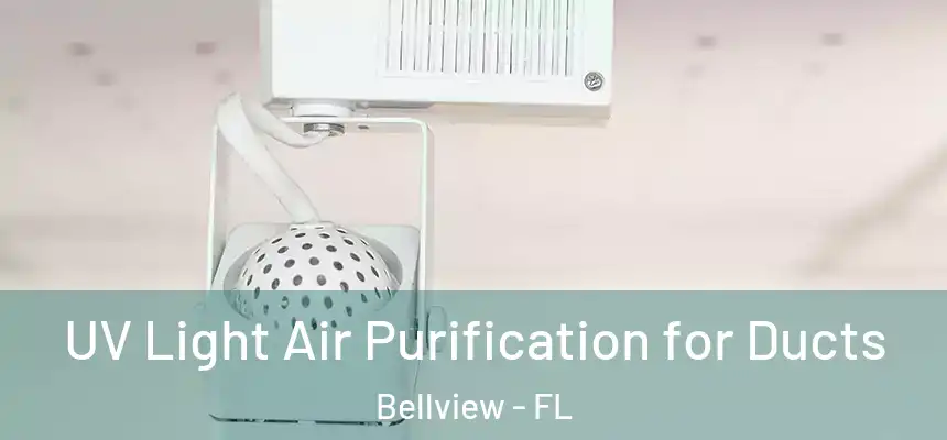 UV Light Air Purification for Ducts Bellview - FL