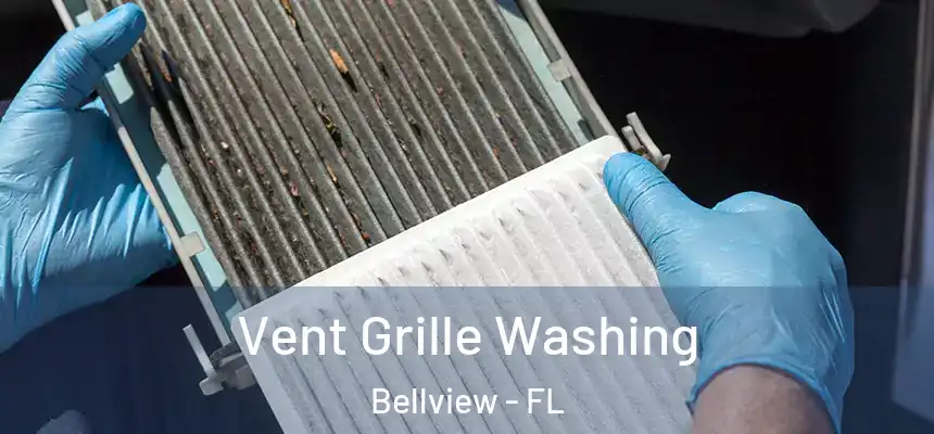 Vent Grille Washing Bellview - FL